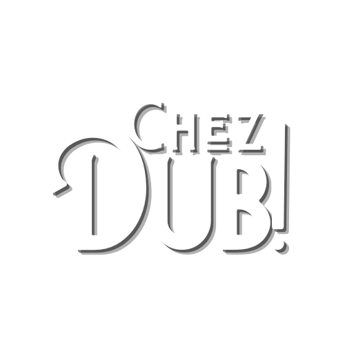 Chez Dub!